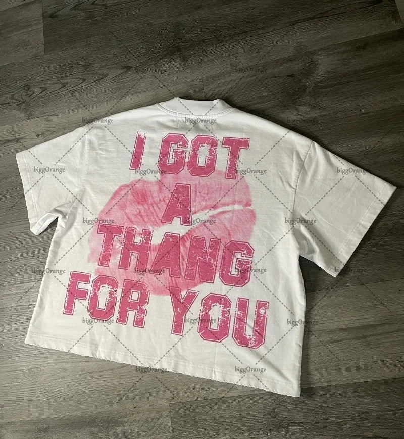 I Got a Thing For You Tshirt